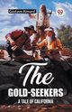 The Gold-Seekers A Tale of California, Aimard Gustave