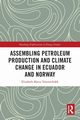 Assembling Petroleum Production and Climate Change in Ecuador and Norway, Tmmerbakk Elisabeth Marta