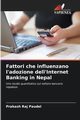 Fattori che influenzano l'adozione dell'Internet Banking in Nepal, Paudel Prakash Raj