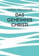 Das Geheimnis Christi, Kleinschmidt Andreas