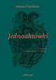 Jednoaktwki, Czechow Anton