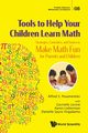 TOOLS TO HELP YOUR CHILDREN LEARN MATH, ALFRED POSAMENTIER GAVRIELLE LEVINE AA