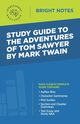 Study Guide to The Adventures of Tom Sawyer by Mark Twain, Intelligent Education