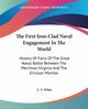 The First Iron-Clad Naval Engagement In The World, White E. V.
