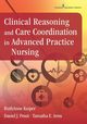 Clinical Reasoning and Care Coordination in Advanced Practice Nursing, Kuiper RuthAnne PhD RN CNE ANEF