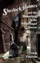 Sherlock Holmes and The Unmasking of the Whitechapel Horror, Emerson Frank