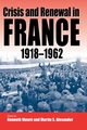 Crisis and Renewal in France, 1918-1962, 
