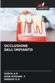 OCCLUSIONE DELL'IMPIANTO, A.R SURYA