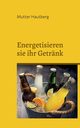 Energetisieren sie ihr Getrnk, Hautberg Mutter