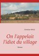 On l'appelait l'idiot du village, Male Christian