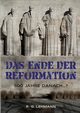 Das Ende der Reformation, Lehmann R. G.