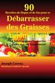 90 Recettes de Repas et de Jus pour se Dbarrasser des Graisses Aujourd'hui!, Correa Joseph