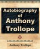 Anthony Trollope - Autobiography - 1912, Trollope Anthony