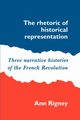 The Rhetoric of Historical Representation, Rigney Ann