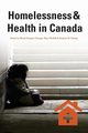 Homelessness & Health in Canada, 