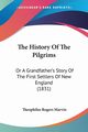 The History Of The Pilgrims, Marvin Theophilus Rogers