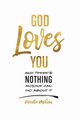 God Loves You and There's Nothing Anyone Can Do About It., Molina Mindie