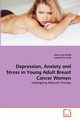 Depression, Anxiety and Stress in Young Adult Breast Cancer Women, Lean Keng Soon
