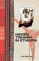 Hidden Triumph in Ethiopia, Bascom Kay