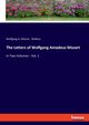 The Letters of Wolfgang Amadeus Mozart, Mozart Wolfgang A.