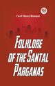 Folklore Of The Santal Parganas, Henry Bompas Cecil
