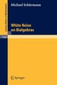 White Noise on Bialgebras, Schrmann Michael