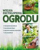 Wielka encyklopedia ogrodu, Gawowska Agnieszka, Mikoajczyk Joanna