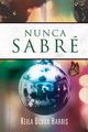 Nunca sabr, Harris Keila Ochoa