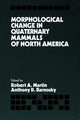 Morphological Change in Quaternary Mammals of North America, 
