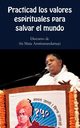 Practica los valores espirituales para salvar el mundo, Sri Mata Amritanandamayi Devi