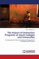 The Impact of Immersion Programs at Jesuit Colleges and Universities, Savard S.J. John D.