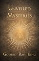 Unveiled Mysteries, King Godfre Ray