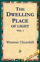 The Dwelling-Place of Light, Vol 1, Churchill Winston