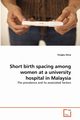 Short birth spacing among women at a university hospital in Malaysia, Alina Tengku