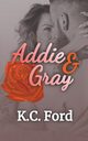 Addie & Gray, Ford K.C.