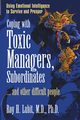 Coping with Toxic Managers, Subordinates ... and Other Difficult People, Lubit Roy H.