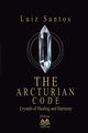 The Arcturian Code - Crystals of Healing and Harmony, Santos Luiz