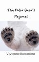 The Polar Bear's Pajamas, Beaumont Vivienne