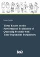 Three Essays on the Performance Evaluation of Queueing Systems with Time-Dependent Parameters, Selinka Gregor
