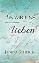 Bis wir uns lieben, Schlick Janina
