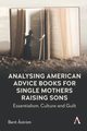 Analysing American Advice Books for Single Mothers Raising Sons, ?strm Berit