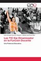 Las TIC Eje Dinamizador en la Funcin Docente, Guerrero Sequera Luis Fernando