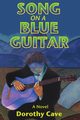 Song on a Blue Guitar, Cave Dorothy