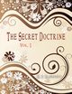 The Secret Doctrine, Blavatsky H. P.