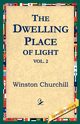 The Dwelling-Place of Light, Vol 2, Churchill Winston