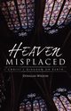 Heaven Misplaced, Wilson Douglas