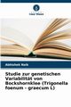 Studie zur genetischen Variabilitt von Bockshornklee (Trigonella foenum - graecum L), Naik Abhishek