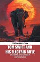 Tom Swift And His Electric Rifle Or Daring Adventures In Elephant Land, Appleton Victor