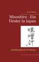 Misoshiru - Ein Tiroler in Japan, Wilfling Gerald