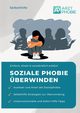 Soziale Phobie berwinden, Wiesmeier Matthias